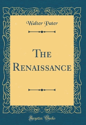 Book cover for The Renaissance (Classic Reprint)