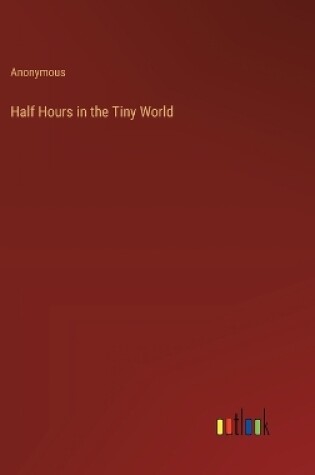 Cover of Half Hours in the Tiny World