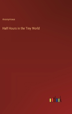 Book cover for Half Hours in the Tiny World