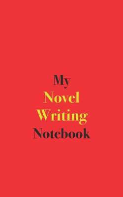 Book cover for My Novel Writing Notebook