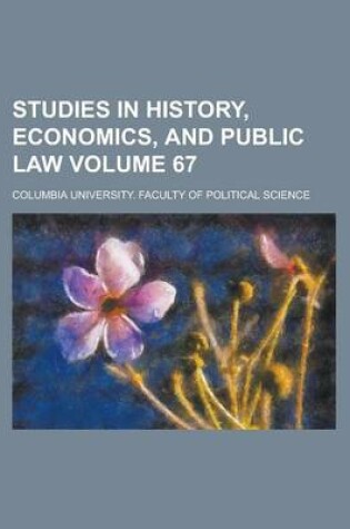 Cover of Studies in History, Economics, and Public Law Volume 67