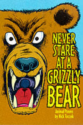 Book cover for Never Stare at a Grizzly Bear