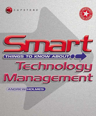 Book cover for Smart Things to Know About Technology Management