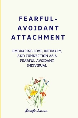 Cover of Fearful-Avoidant Attachment