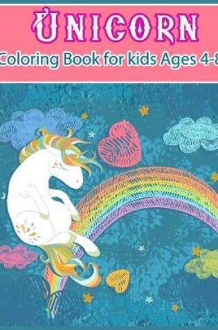Cover of UNICORN Coloring Book for kids Ages 4-8