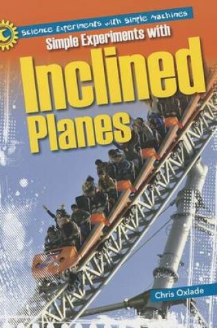 Cover of Simple Experiments with Inclined Planes