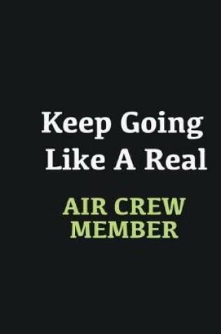 Cover of Keep Going Like a Real Air Crew Member