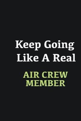 Book cover for Keep Going Like a Real Air Crew Member