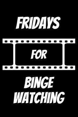 Book cover for Fridays for Binge Watching