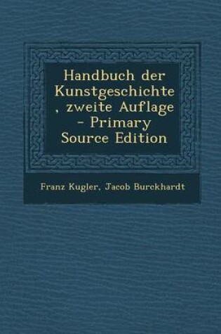 Cover of Handbuch Der Kunstgeschichte, Zweite Auflage