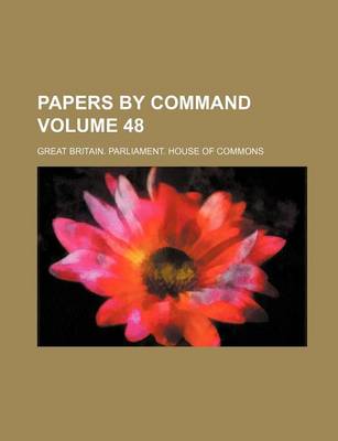 Book cover for Papers by Command Volume 48