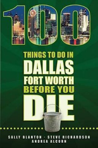 Cover of 100 Things to Do in Dallas-Fort Worth Before You Die