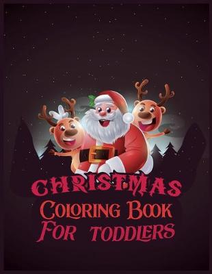 Book cover for Christmas Coloring Book For Toddlers