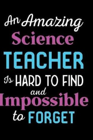 Cover of An Amazing Science Teacher Is Hard To Find And Impossible To Forget