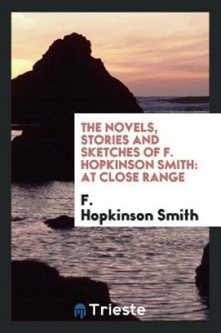 Cover of The Novels, Stories and Sketches of F. Hopkinson Smith