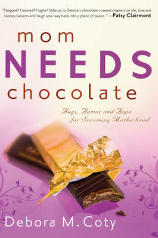 Cover of Mom Needs Chocolate