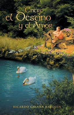 Book cover for Entre El Destino y El Amor