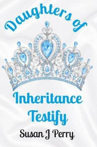 Cover of Daughters of Inheritance Testify