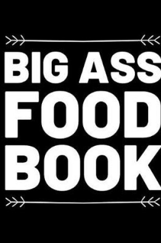 Cover of Big Ass Food Book