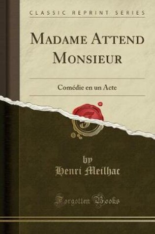 Cover of Madame Attend Monsieur