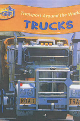 Cover of Take Off: Transport Around the World Trucks