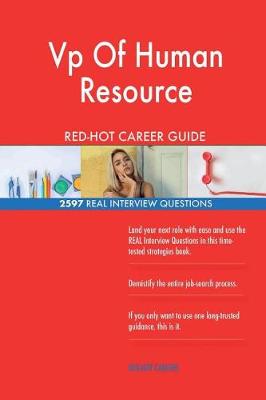 Book cover for VP of Human Resource Red-Hot Career Guide; 2597 Real Interview Questions