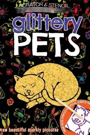 Cover of Scratch & Stencil: Glittery Pets