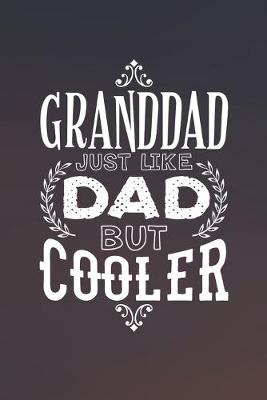 Book cover for Granddad Just Like Dads But Cooler