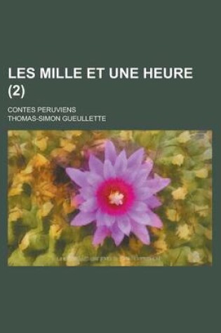 Cover of Les Mille Et Une Heure; Contes Peruviens (2 )