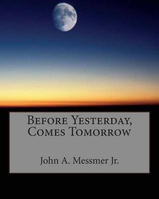 Book cover for Before Yesterday, Comes Tomorrow