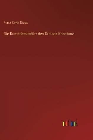 Cover of Die Kunstdenkmäler des Kreises Konstanz