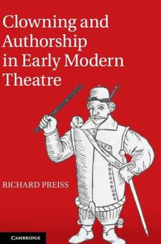 Cover of Clowning and Authorship in Early Modern Theatre