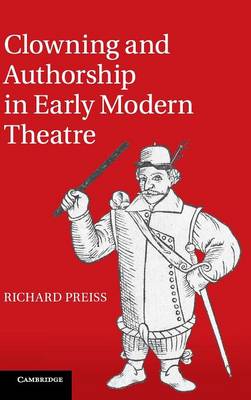 Book cover for Clowning and Authorship in Early Modern Theatre