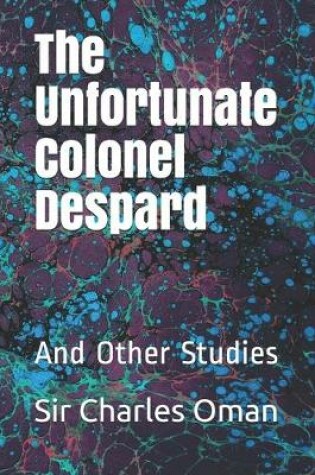 Cover of The Unfortunate Colonel Despard