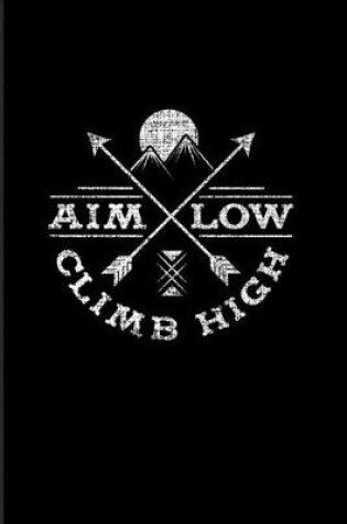 Cover of Aim Low Climb High