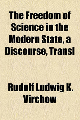 Book cover for The Freedom of Science in the Modern State, a Discourse, Transl