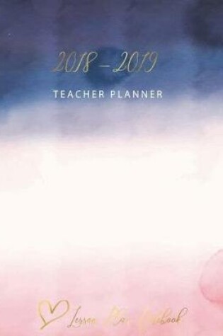 Cover of 2018-2019 Teacher Planner Lesson Plan Notebook