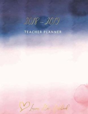 Book cover for 2018-2019 Teacher Planner Lesson Plan Notebook