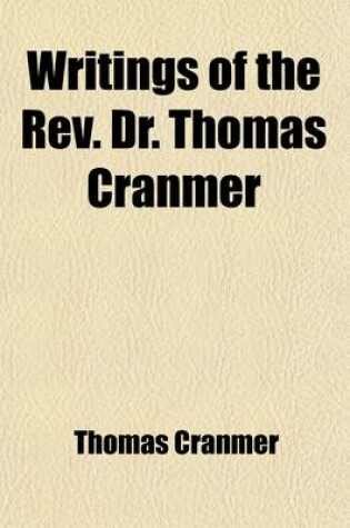 Cover of Writings of the REV. Dr. Thomas Cranmer (Volume 8)