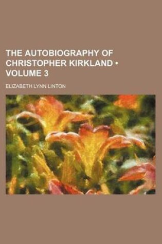 Cover of The Autobiography of Christopher Kirkland (Volume 3)