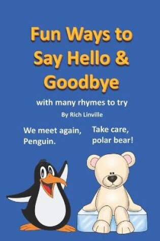 Cover of Fun Ways to Say Hello & Goodbye with many rhymes to try