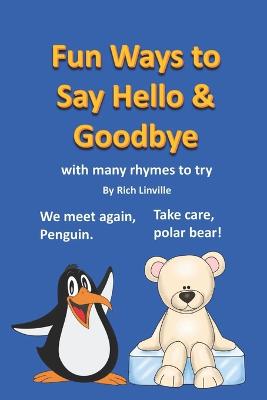 Book cover for Fun Ways to Say Hello & Goodbye with many rhymes to try