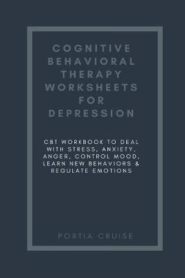 Book cover for Cognitive Behavioral Therapy Worksheets for Depression