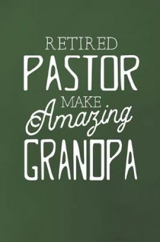 Cover of Retired Pastor Make Amazing Grandpa