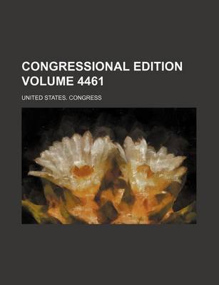 Book cover for Congressional Edition Volume 4461