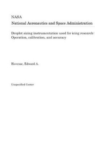 Cover of Droplet Sizing Instrumentation Used for Icing Research