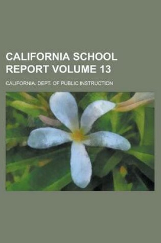 Cover of California School Report Volume 13