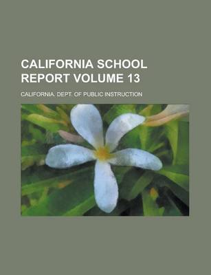 Book cover for California School Report Volume 13