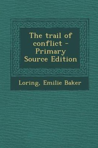 Cover of The Trail of Conflict - Primary Source Edition