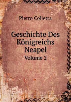 Book cover for Geschichte Des Königreichs Neapel Volume 2